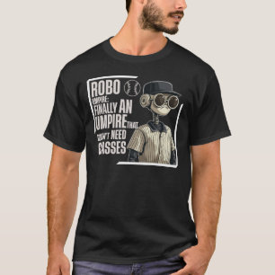 Steampunk Robo Umpire - Inga glasögon behövs T Shirt