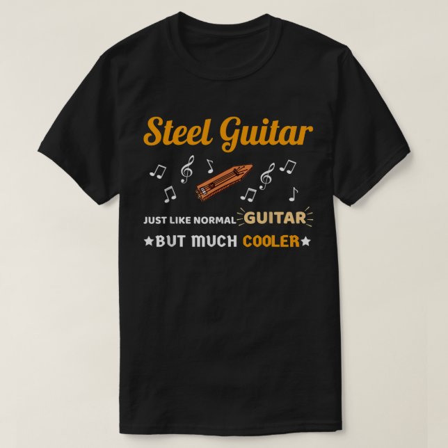 Steel Guitar Shirt precis som Normal Guitar Much B T Shirt (Design framsida)