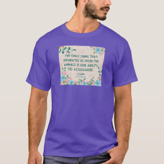 Steel Magnolias Citat Förmåga att Accessorize Anim T Shirt