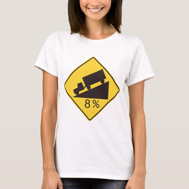 Steep Grade Traffic Sign Trucking Hauling Caution T Shirt (Framsida)