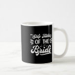 Steg Far i Bride Bröllopsfest-familjen Kaffemugg<br><div class="desc">Steg Far i Möhippan för Bröllopsfesten Bride-familjen</div>
