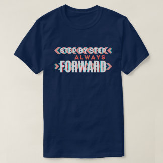 Steg för Steg, Alltid Framåt T Shirt