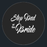 Steg Pappa i Bride Bröllopsfest Matching Brida Runt Klistermärke<br><div class="desc">Steg Pappa i Bröllopsfesten som matchar Brudens sida</div>