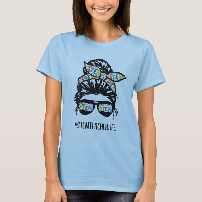 STEM Lärare Messy Bun Life Hair Glasses tillbaka t Shirt (Framsida)