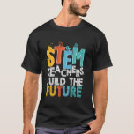 STEM Science Technology Mathematics Chemistry Phys T Shirt<br><div class="desc">STEM Science Technology Mathematics Chemistry Physics</div>