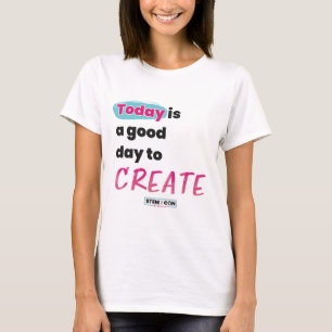 STEM t-shirt - Idag är en Bra dag att Skapa