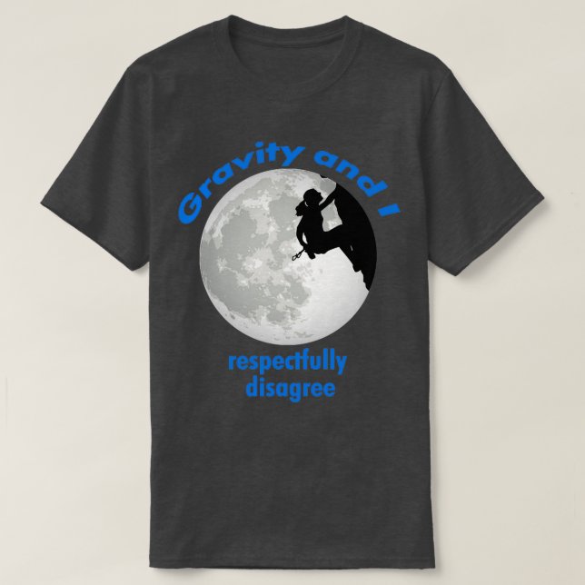 Sten klättrande Girl Gravity och jag avskyr respek T Shirt (Design framsida)