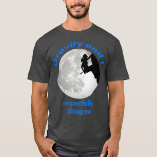 Sten klättrande Girl Gravity och jag avskyr respek T Shirt