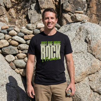 Stenknäppare Humor "Bara en Sten Till. Jag Lovar." T Shirt