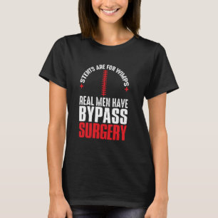 Stent är för Wimpar Real Manar har bypass kirurgi T Shirt