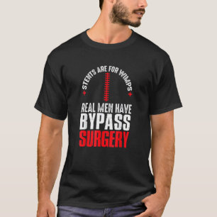Stent är för Wimpar Real Manar har bypass kirurgi T Shirt