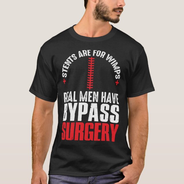 Stent är för Wimpar Real Manar har bypass kirurgi T Shirt (Framsida)