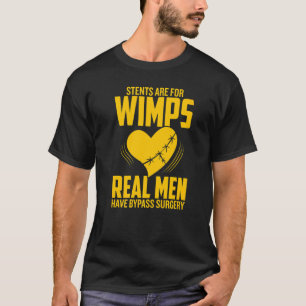 Stent är för Wimpar Real Manar har bypass kirurgi T Shirt