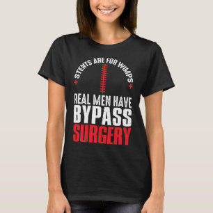 Stent är för Wimpar Real Manar har bypass kirurgi T Shirt