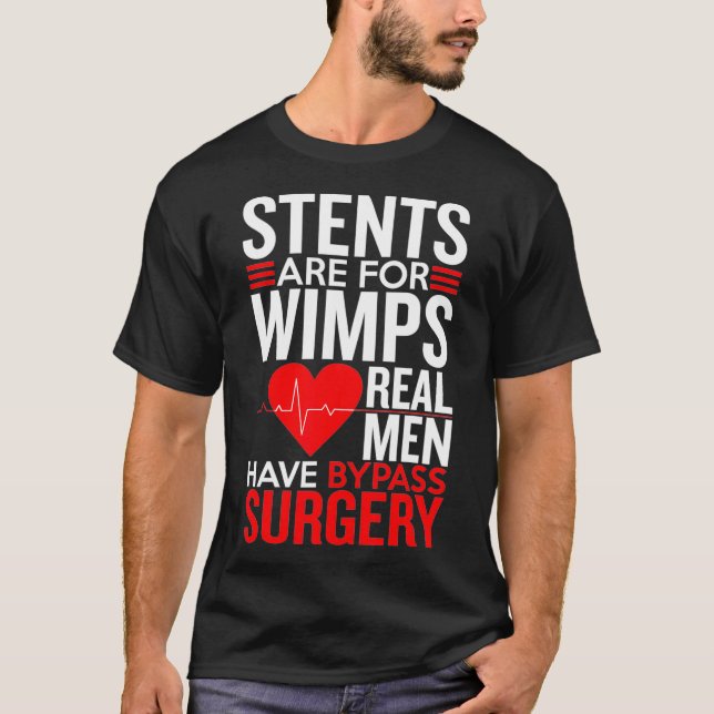 Stent är för Wimpar Real Manar har bypass kirurgi  T Shirt (Framsida)