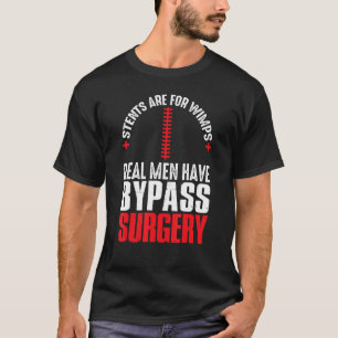 Stent är för Wimpar Real Manar har bypass kirurgi T Shirt