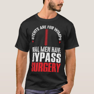 Stentar Är För Svaglingar Riktiga Män Har Bypasski T Shirt