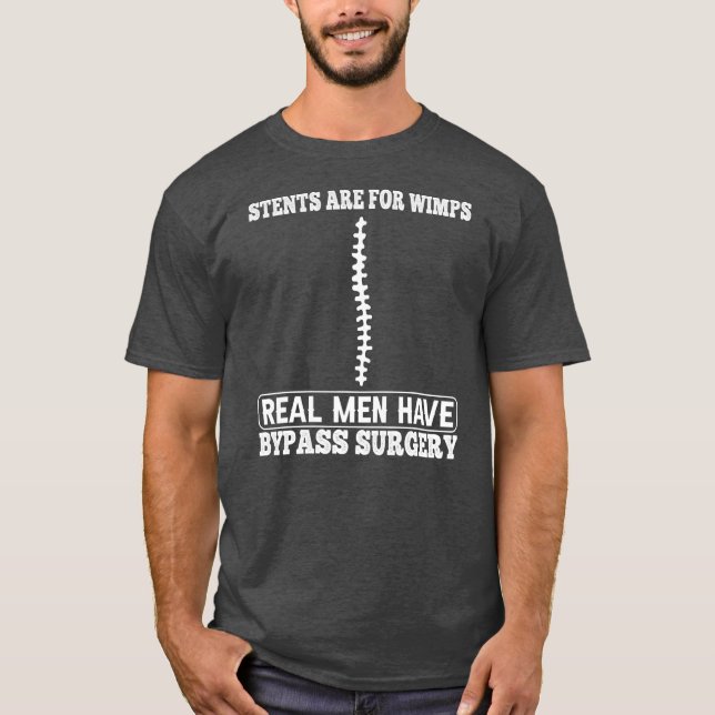 Stents Are For Wimps Real Men Have Bypass Open T Shirt (Framsida)