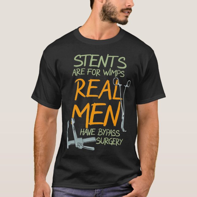 Stents Are For Wimps Real Men Have Bypass Surgery  T Shirt (Framsida)