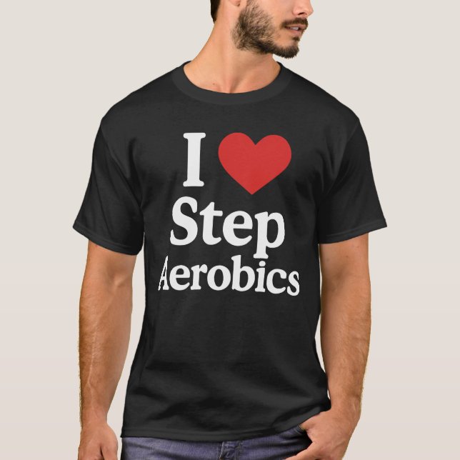 Step Aerobics Enthusiast Workout Motivation T Shirt (Framsida)