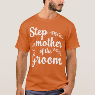 Step Mor of Groom Bachelor Party Funny-gåva T Shirt