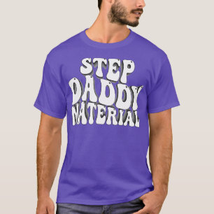 Step Pappa Material T Shirt