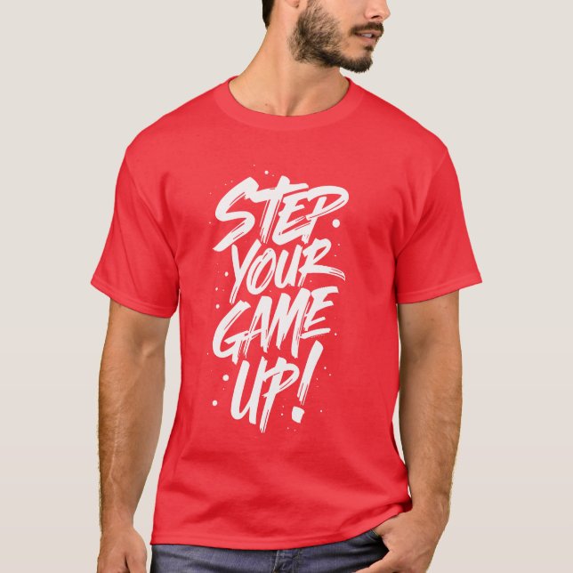 STEP YOUR GAME UP girl girl T Shirt (Framsida)