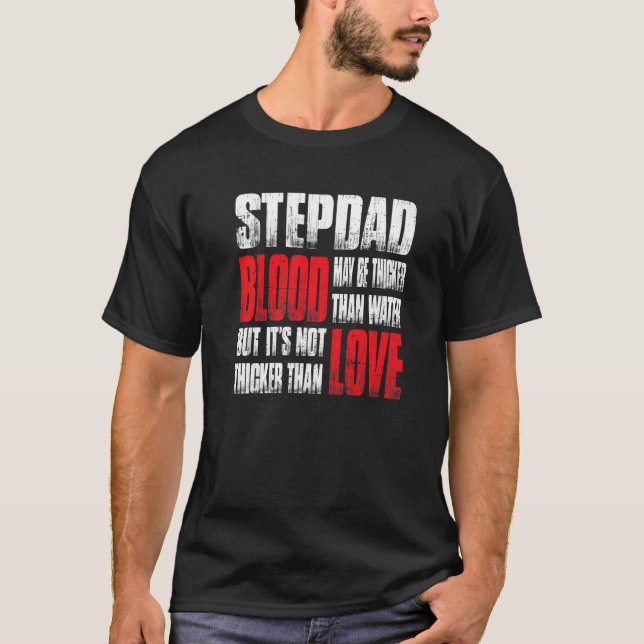Stepdad Blood kan vara tjockare än Vatten Far T Shirt (Framsida)