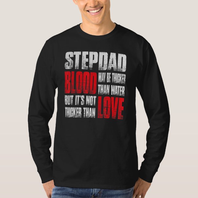 Stepdad Blood kan vara tjockare än Vatten Far T Shirt (Framsida)