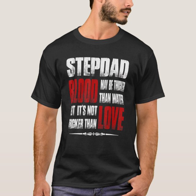 Stepdad Blood kan vara tjockare än Vatten T Shirt (Framsida)