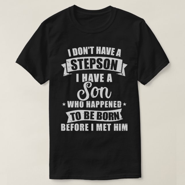 Stepdad har ingen styvson född innan han träffades t shirt (Design framsida)