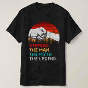 Stepdad mannen myten i legenden t shirt