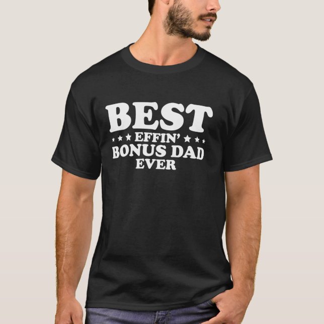 Stepdad Step Pappa Best Effin Bonus Pappa Now Far T Shirt (Framsida)