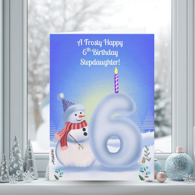 Stepdaughter 6th Birthday Snowman Snowy  Kort (Skapare uppladdad)
