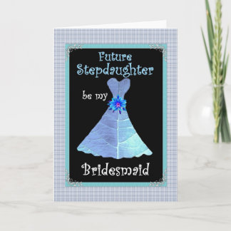 STEPDAUGHTER be My Bridesmaid Inbjudan - Blue Gown