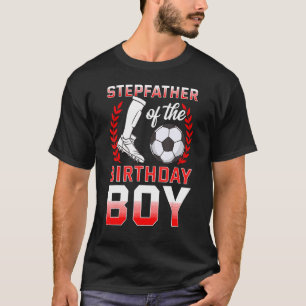 Stepfather of the Birthday Boy Soccer Player Bday T Shirt
