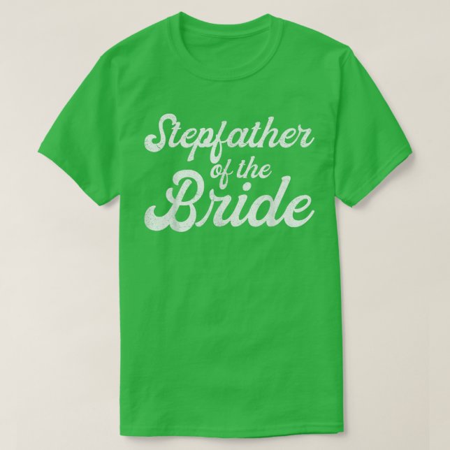 Stepfather Of The Bride , Stepdaughter Bachelorett T Shirt (Design framsida)