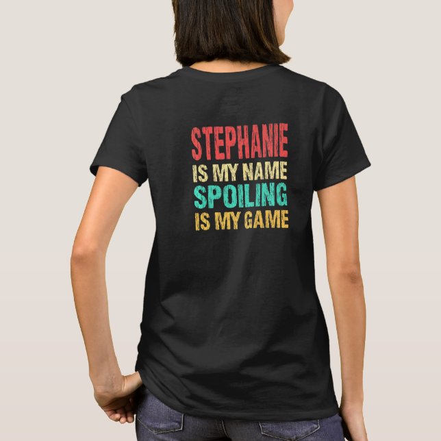 Stephanie är min Namn Personlig First Namn Custo T Shirt (Baksida)