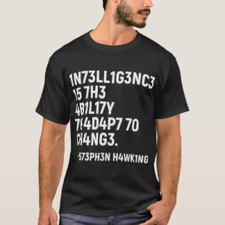 Stephen Hawking T-ShirtIntelligence är kompetensen T Shirt