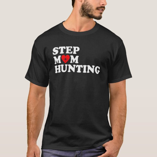 Stepmamma Hunting Funny Joke Slay T Shirt (Framsida)