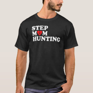 Stepmamma Hunting Joke Slay 9 T Shirt