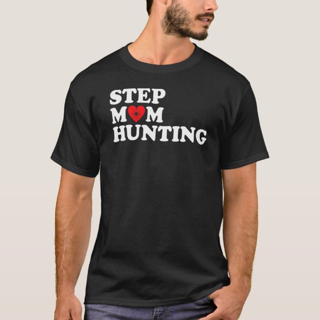 Stepmamma Hunting Joke Slay 9 T Shirt (Framsida)
