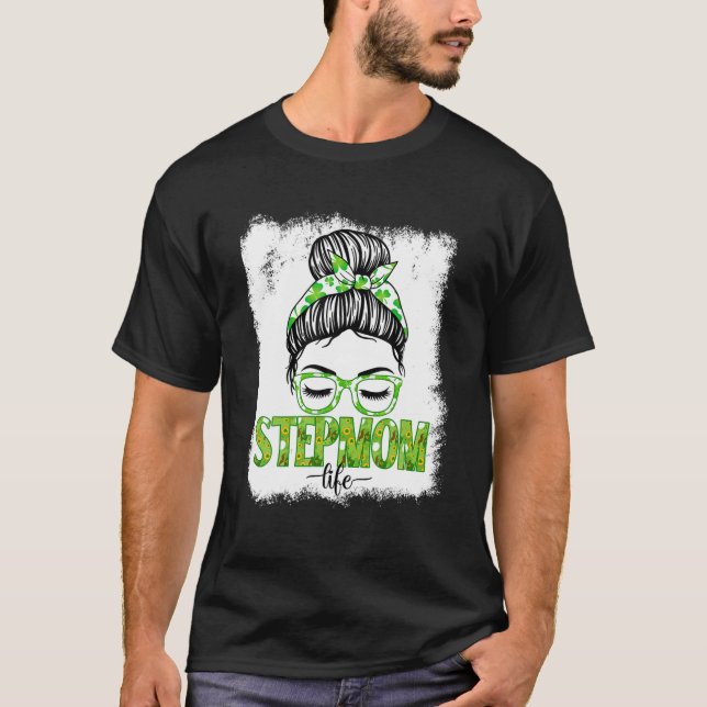 Stepmamma Messy Bun St patrick's day Irish Lucky S T Shirt (Framsida)
