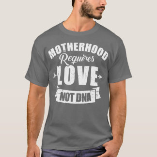 Stepmamma moderskap kräver att kärlek inte ska t shirt