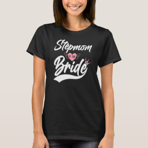 Stepmamma of Bride Stepmor Step Mor Step Mamma W T Shirt