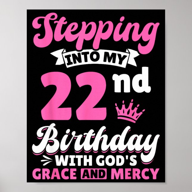 Stepng Into My 22nd Birthday With Gods Grace And M Poster (Framsidan)