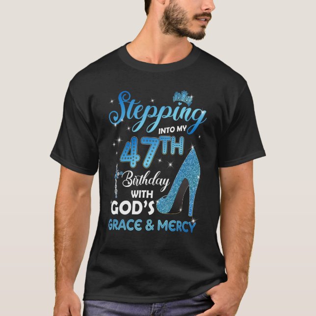 Stepping Into My 47th Birthday with God's Grace &  T Shirt (Framsida)