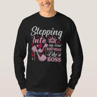 Stepping Into My 52nd Birthday Like A Boss Pink He T Shirt