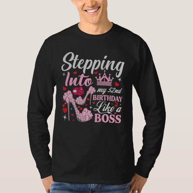 Stepping Into My 52nd Birthday Like A Boss Pink He T Shirt (Framsida)