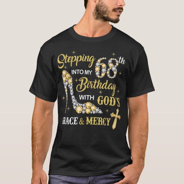 Stepping Into My 68th Birthday with God's Grace an T Shirt (Framsida)